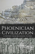 Phoenician Civilization: A History from Beginning to End - Paperback