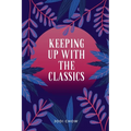 Keeping Up With The Classics Anthology - Paperback