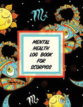 Mental Health Log Book For Scorpios - Paperback