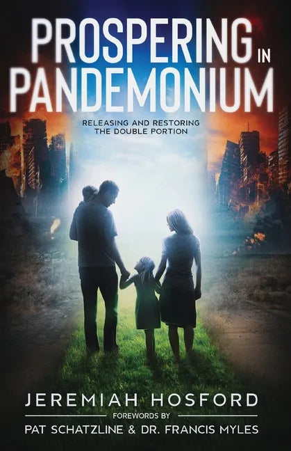 Prospering in Pandemonium: Releasing and Restoring the Double Portion - Paperback