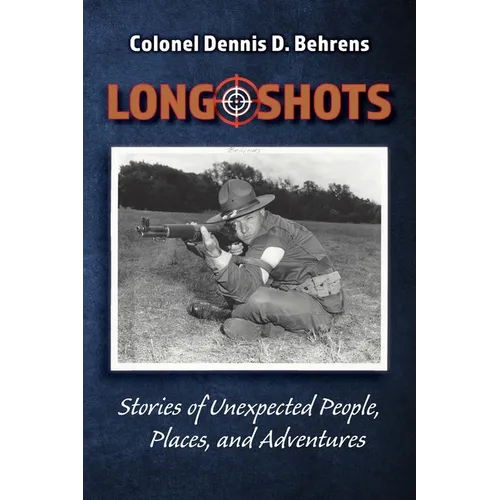Long Shots: My story of unexpected, people, places, and adventures - Paperback