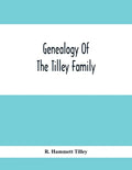 Genealogy Of The Tilley Family - Paperback