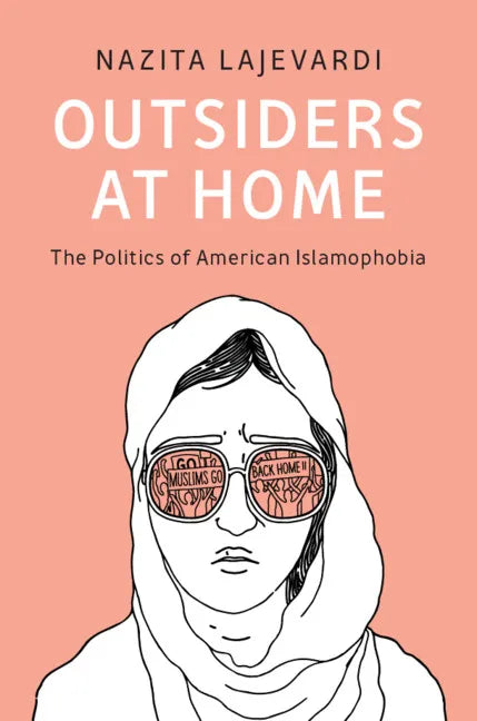 Outsiders at Home: The Politics of American Islamophobia - Paperback