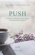 Push: A Twenty-One Day Challenge for Spiritual Growth - Paperback