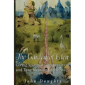 The Garden of Eden: Giving the Spiritual Interpretation and True Meaning of the Story - Paperback