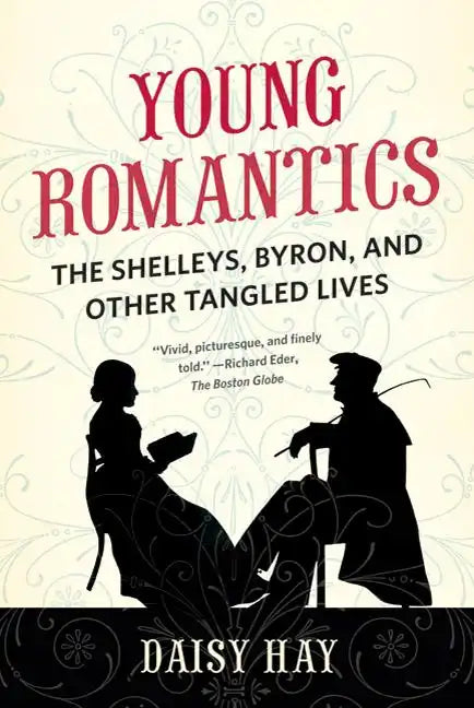 Young Romantics: The Shelleys, Byron, and Other Tangled Lives - Paperback