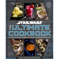 Star Wars: The Ultimate Cookbook: The Official Guide to Cooking Your Way Through the Galaxy - Hardcover