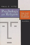 Psychology as Religion: The Cult of Self-Worship - Paperback