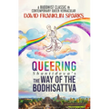 Queering Shantideva's the Way of the Bodhisattva: A Buddhist Classic in Contemporary Queer Vernacular - Hardcover