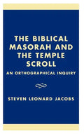 The Biblical Masorah and the Temple Scroll: An Orthographical Inquiry - Hardcover