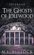 The Ghosts of Idlewood - Paperback