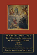 Doctrina Christiana: The Timeless Catechism of St. Robert Bellarmine - Hardcover