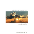 Perichoretic Salvation: The Believer's Union with Christ as a Third Type of Perichoresis - Hardcover