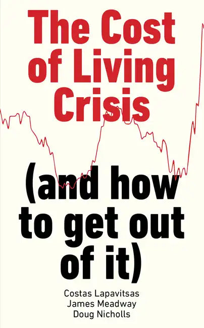 The Cost of Living Crisis: (And How to Get Out of It) - Paperback
