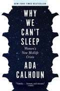 Why We Can't Sleep: Women's New Midlife Crisis - Paperback