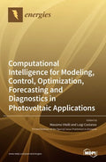 Computational Intelligence for Modeling, Control, Optimization, Forecasting and Diagnostics in Photovoltaic Applications - Hardcover