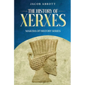 The History of Xerxes: Makers of History Series - Paperback