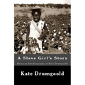 A Slave Girl's Story: Being an Autobiography of Kate Drumgoold - Paperback
