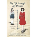 My Life Through My Dresses: Growing up Socialist - Hardcover