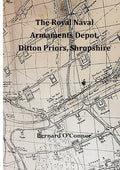 The Royal Naval Armaments Depot, Ditton Priors, Shropshire - Paperback