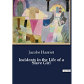 Incidents in the Life of a Slave Girl - Paperback