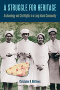 A Struggle for Heritage: Archaeology and Civil Rights in a Long Island Community - Hardcover