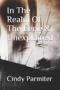 In The Realm Of The Eerie & Unexplained - Paperback
