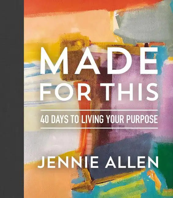 Made for This: 40 Days to Living Your Purpose - Hardcover