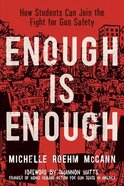 Enough Is Enough: How Students Can Join the Fight for Gun Safety - Hardcover