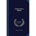 Letters From a Pilgrim - Hardcover