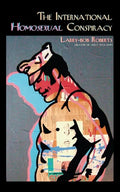 The International Homosexual Conspiracy - Paperback
