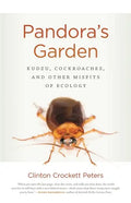 Pandora's Garden: Kudzu, Cockroaches, and Other Misfits of Ecology - Paperback