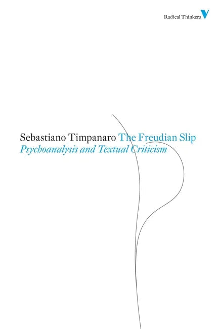 The Freudian Slip: Psychoanalysis and Textual Criticism - Paperback