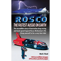 ROSCO The Fastest Aussie on Earth: The incredible story of Australian drag racing and land speed legend Rosco McGlashan's life - Hardcover