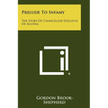 Prelude To Infamy: The Story Of Chancellor Dollfuss Of Austria - Paperback