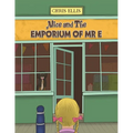 Alice and The Emporium of Mr E - Paperback
