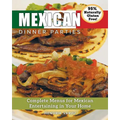 Mexican Dinner Parties: Complete Menus for Mexican Entertaining in Your Home - Paperback