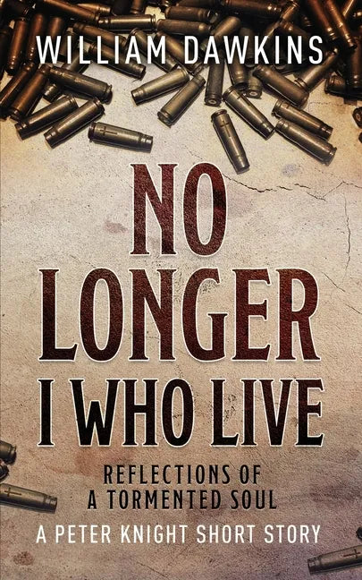 No Longer I Who Live: Reflections of a Tormented Soul - Paperback