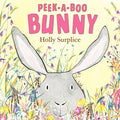 Peek-A-Boo Bunny: An Easter and Springtime Book for Kids - Hardcover