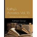 Kathy's Acrostics Vol. 16: 100 Puzzles from Eclectic Quotations - Paperback