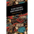 The Griot Tradition as Remixed through Hip Hop: Straight Outta Africa - Hardcover