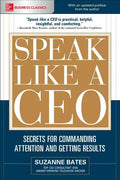 Speak Like a Ceo: Secrets for Commanding Attention and Getting Results - Paperback