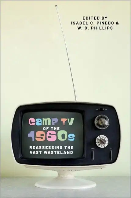 Camp TV of the 1960s: Reassessing the Vast Wasteland - Paperback