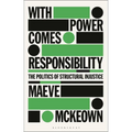 With Power Comes Responsibility: The Politics of Structural Injustice - Hardcover