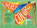 Covered in Color: Christo and Jeanne-Claude's Fabrics of Freedom - Hardcover