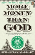 More Money Than God: Hedge Funds and the Making of a New Elite - Paperback