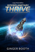 Interplanetary Thrive: Large Print Edition - Paperback