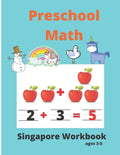Singapore Math Preschool Workbook Ages 3-5: Math Activity Book For Kids (Tracing Numbers, Counting Numbers, Addition, Subtraction, Mental Math, Shapes - Paperback