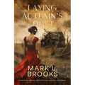 Laying Autumn's Dust: A Southern Tragedy About Betrayal, Revenge, and Murder: A Southern Tragedy About - Paperback