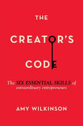 The Creator's Code: The Six Essential Skills of Extraordinary Entrepreneurs - Paperback